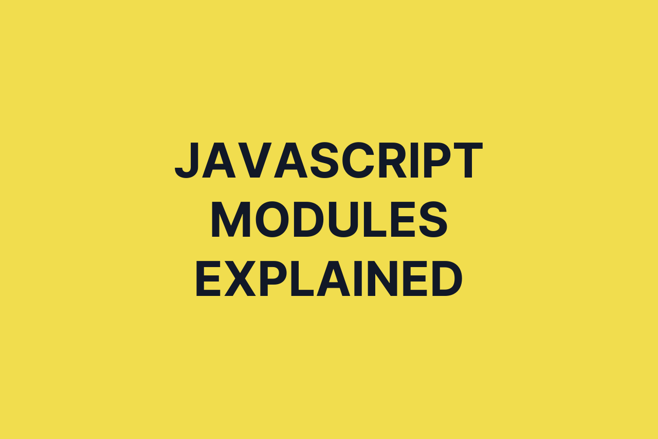 JavaScript Modules Explained